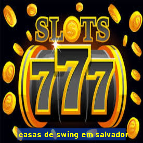 casas de swing em salvador